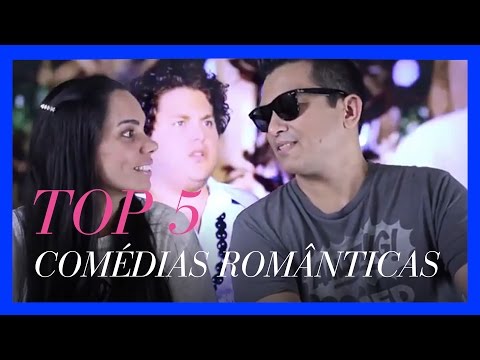 ♥ TOP 5 Comédias Românticas ♥