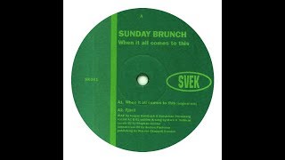 Sunday Brunch - When It All Comes To This