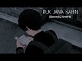 Ruk Jana Nahin Kishore Kumar Slowed Reverb Lofimix Song