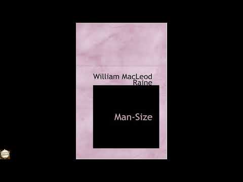 Man-Size by William MacLeod Raine — free full audiobook