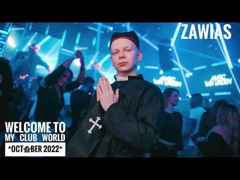 Zawias - Welcome to my Club World *October 2022*