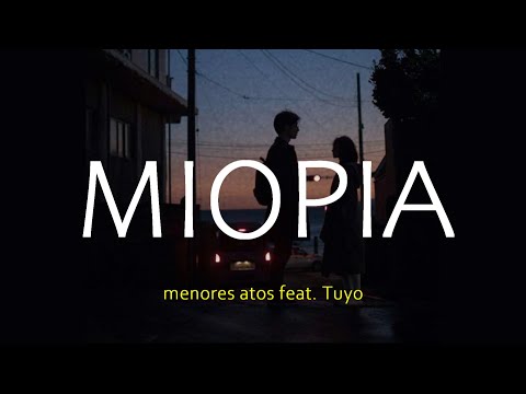 menores atos feat. Tuyo - Miopia (Letra)