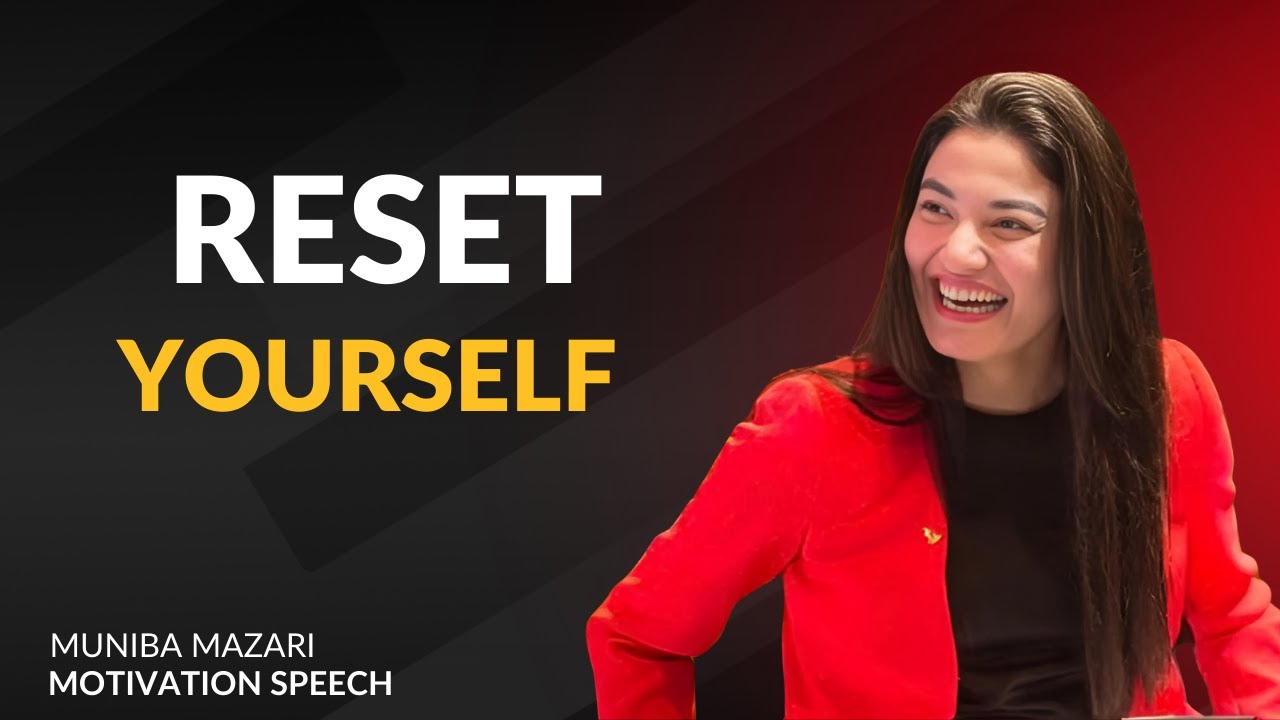 RESET YOUR LIFE - | MUNIBA MAZARI | BEST Powerfull Motivational Speech