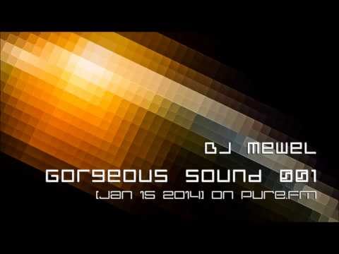 DJ Mewel   Gorgeous Sound 001 Jan 15 2014 on Pure FM HD