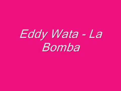 eddy wata - la bomba.wmv