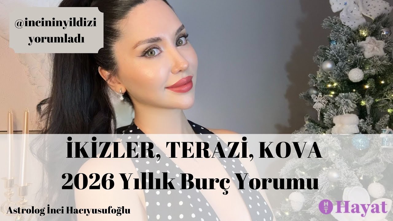 2026 İkizler, Terazi, Kova burcu yıllık yorumu