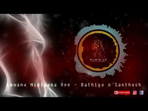 Lowama Nidiyana Ree   Bathiya n Santhush