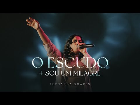 Fernanda Soares - O Escudo + Sou Um Milagre (Ao Vivo)