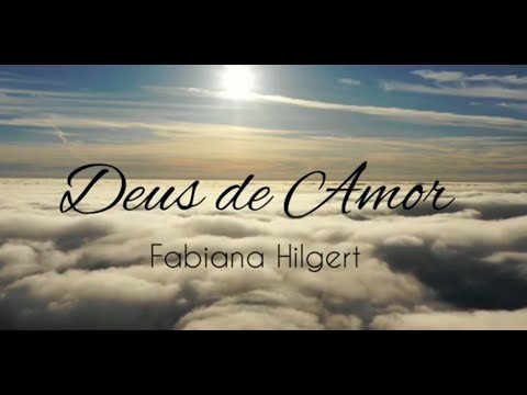 Deus De Amor - Fabiana Hilgert