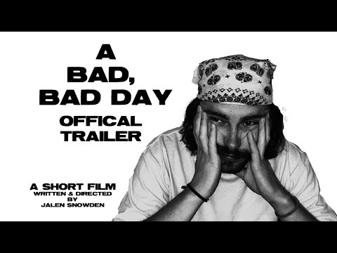 A BAD, BAD DAY