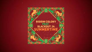 Riddim Colony feat Blackout JA - Summertime