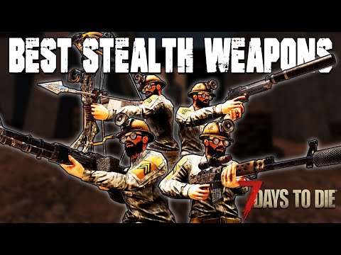 BEST Stealth Weapons in 7 Days to Die - Alpha 20