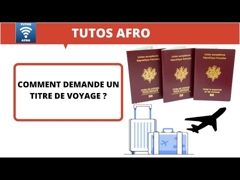 COMMENT DEMANDE UN TITRE DE VOYAGE