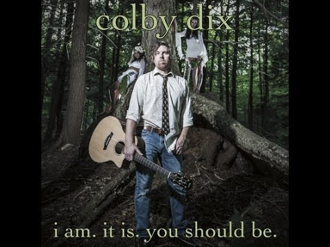 20 June - Colby Dix - i am. it is. you should be.