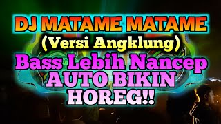Download lagu DJ ANGKLUNG MATAME MATAME | Original Mix Dj Wahidoon TV #djmatame #tiktokmatame mp3
