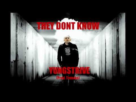 Yungstrive  - They Dont Know (Prod  Trunxks)