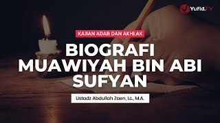 Download lagu Biografi Muawiyah bin Abi Sufyan - Ustadz Abdullah Zaen, Lc., M.A. mp3