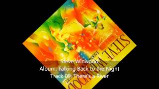Steve Winwood-Talking Back To The Night-09-There's a River