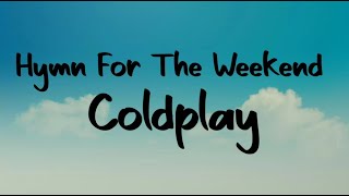 Coldplay - Hymn For The Weekend(Lyrics) #lyrics #coldplay #hymnfortheweekend #official