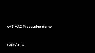 xHE-AAC Processing demo