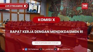 KOMISI X DPR RI RAPAT KERJA DENGAN MENDIKDASMEN RI
