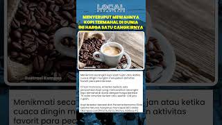 Menyeruput Mewahya Kopi Termahal di Dunia, Ini Harga Satu Cangkirnya