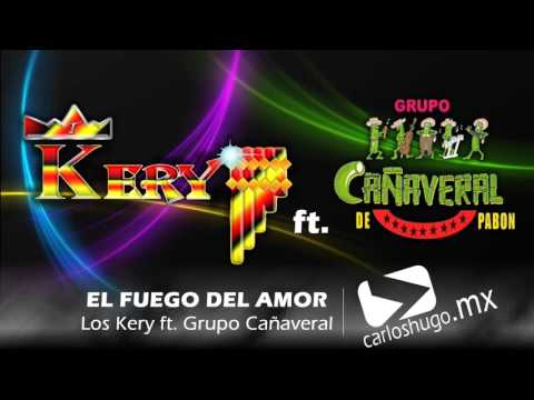 El fuego del amor | Los Kery ft. Grupo Cañaveral