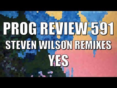 Prog Review 591 - The Steven Wilson Remixes Vinyl Box Set - Yes