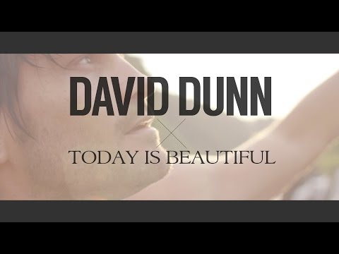 David Dunn - Today Is Beautiful (@davidtdunn) OFFICIAL MUSIC VIDEO