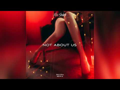 Alis Shuka - Not About Us (Bizzba Remix)