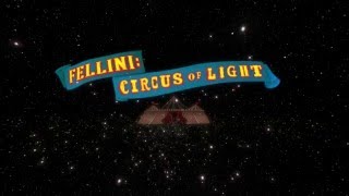 Fellini: Circus of Light