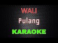 Wali Pulang Karaoke LMusical