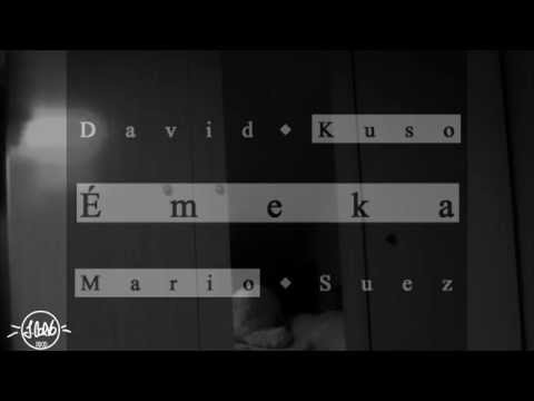 Émeka- David Kuso y Mario Suez