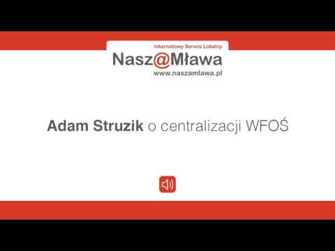Adam Struzik o centralizacji WFOŚ