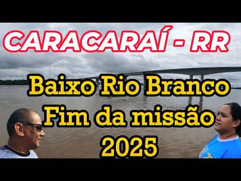 Caracaraí - SOS Baixo Rio Branco 2025 chegando ao fim