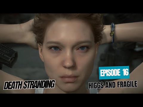 DEATH STRANDING DIRECTOR'S CUT Gameplay Walkthrough Part 16 FULL GAME: Higgs & Fragile