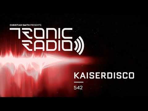 Tronic Podcast 542 with Kaiserdisco
