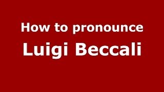 How to pronounce Luigi Beccali
