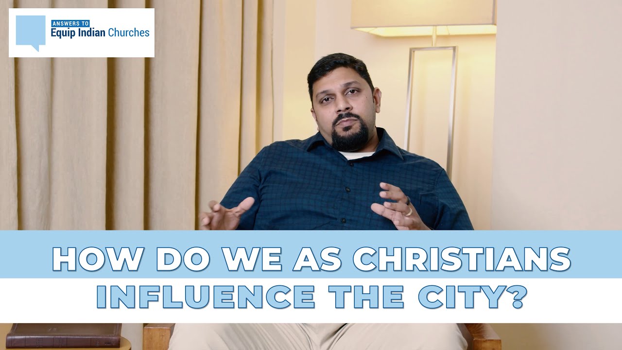 How Do We as Christians Influence The City?