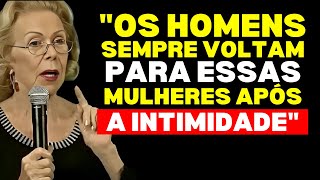 Os homens sempre voltam para as mulheres que fazem isso depois da intimidade. | Louise Hay