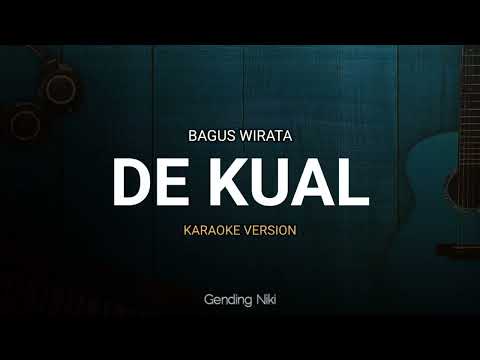 Karaoke Lagu Bagus Wirata - De Kual (Karaoke Version)