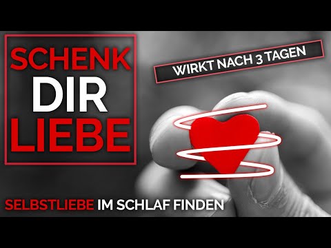 SOFORT mehr Selbstliebe: Meditation zum Einschlafen (Weg zur Selbstliebe)