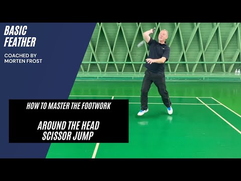 Badminton footwork | Around the head scissor jump | Basic Feather & Morten Frost