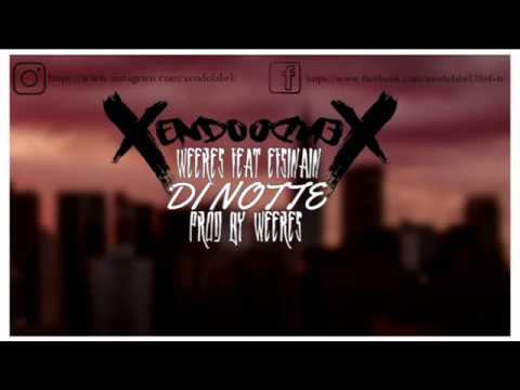 Weeres feat Efsinain - Di Notte - prod by Weeres (OFFICIAL AUDIO)