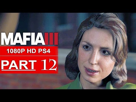 MAFIA 3 Gameplay Walkthrough Part 12 [1080p HD PS4] - No Commentary