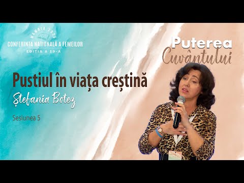 Pustiul în viața creștină | Sesiunea 5 | Conferința națională a femeilor, Mamaia 2025