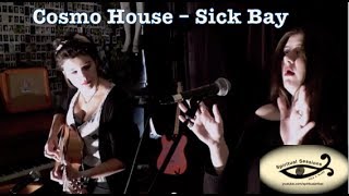 Cosmo House - Sick Bay - Spiritual Sessions