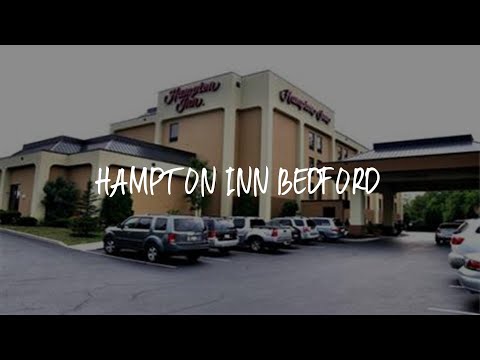Hampton Inn Bedford Review - Bedford , United States of America