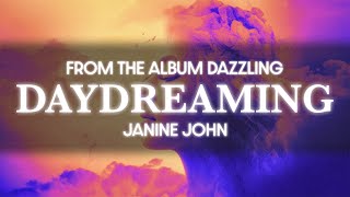 Download lagu DAYDREAMING - From the Album Dazzling | Janine John mp3 Download lagu DAYDREAMING - From the Album Dazzling | Janine John mp3