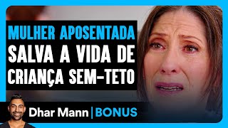 Mulher Aposentada Salva a Vida de Criança Sem-Teto | Dhar Mann Studios